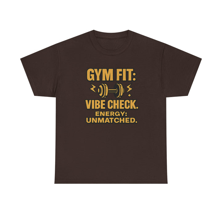 Gym Fit: Vibe Check. Energy: Unmatched. Unisex Heavy Cotton Tee
