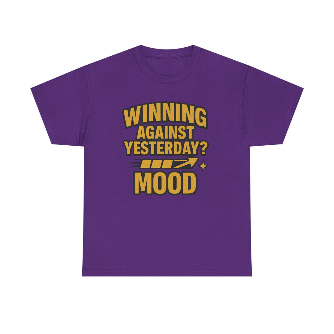 Winning Against Yesterday? MOOD.  Unisex Heavy Cotton Tee