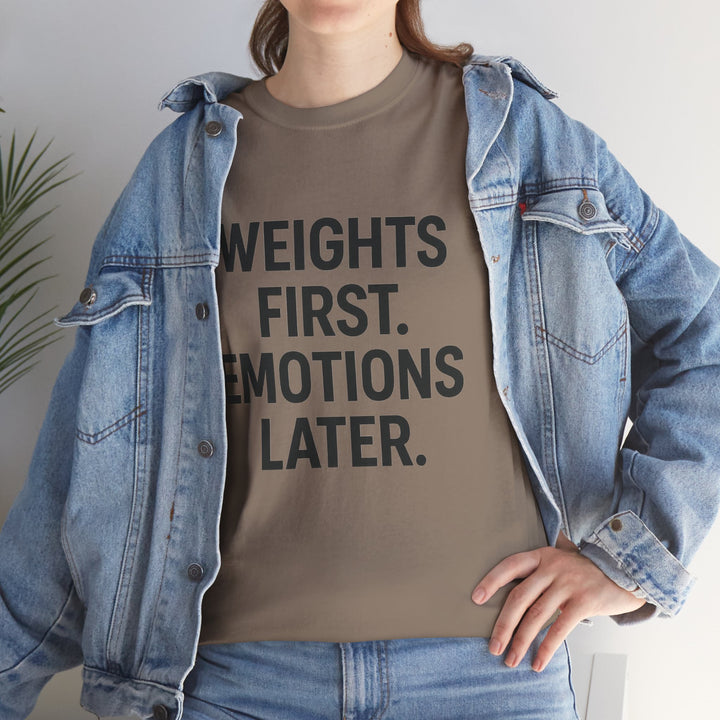 Weights First. Emotions Later. Unisex Heavy Cotton Tee