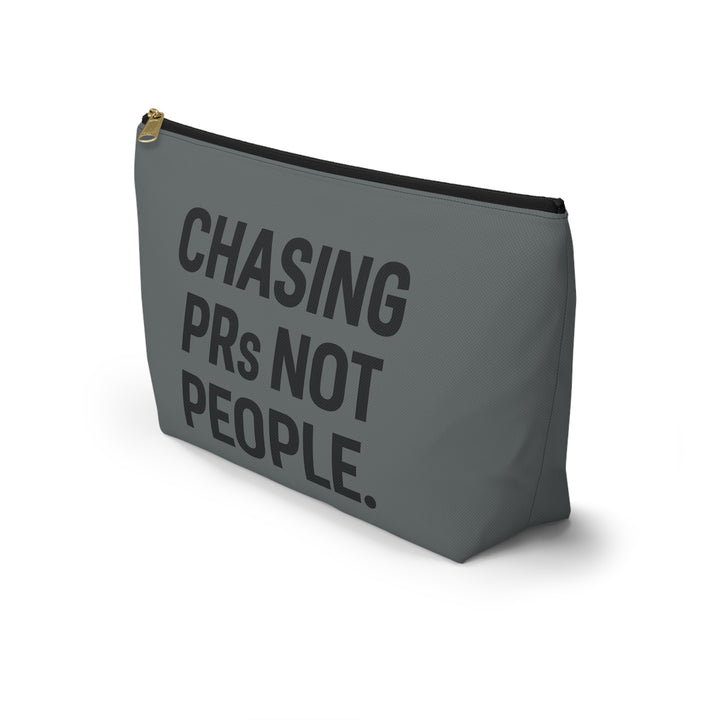 Chasing PRs Not People Accessory Pouch w T-bottom
