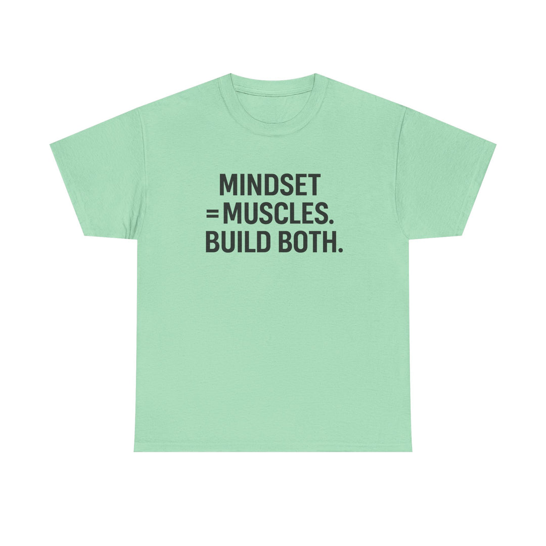 Mindset = Muscles. Build Both. Unisex Heavy Cotton Tee