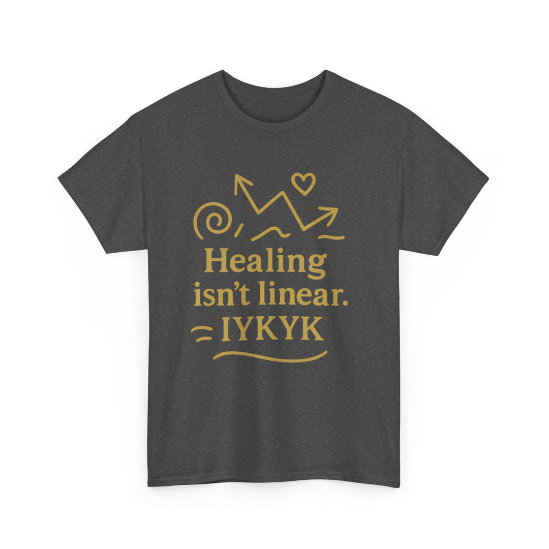 Healing Isn't Linear. IYKYK. Unisex Heavy Cotton Tee