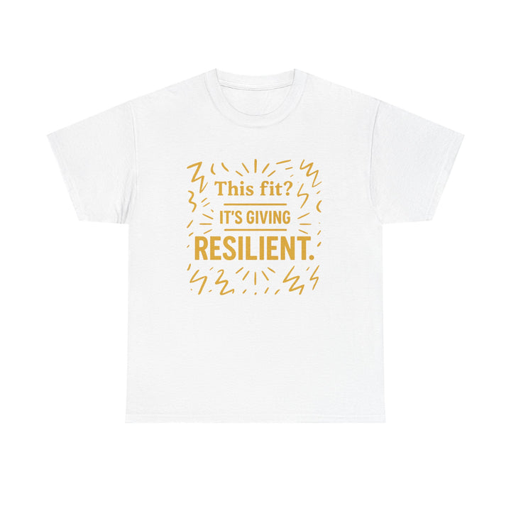 This Fit? It's Giving Resilient. Unisex Heavy Cotton Tee