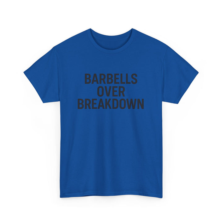 Barbells Over Breakdown. Unisex Heavy Cotton Tee