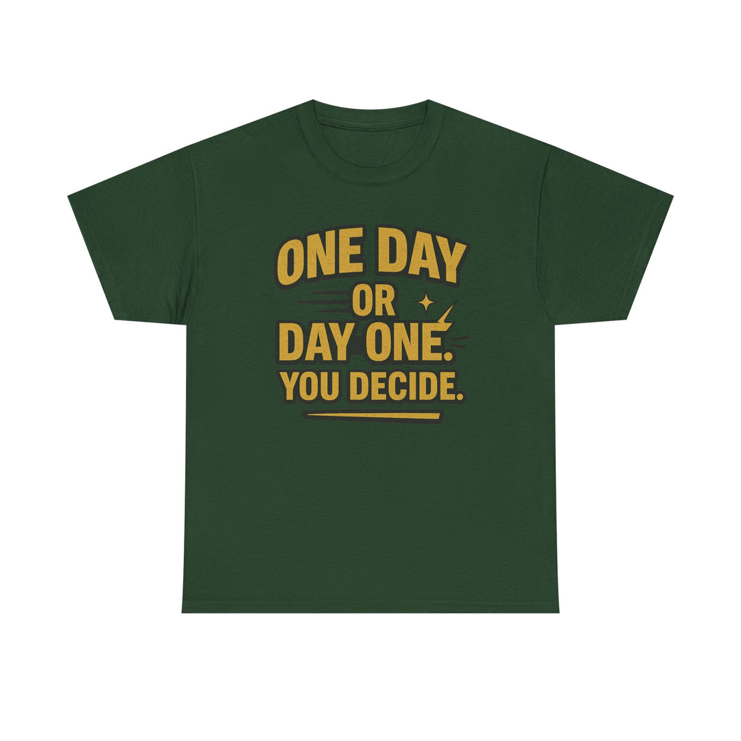 One Day or Day One. You Decide.  Unisex Heavy Cotton Tee