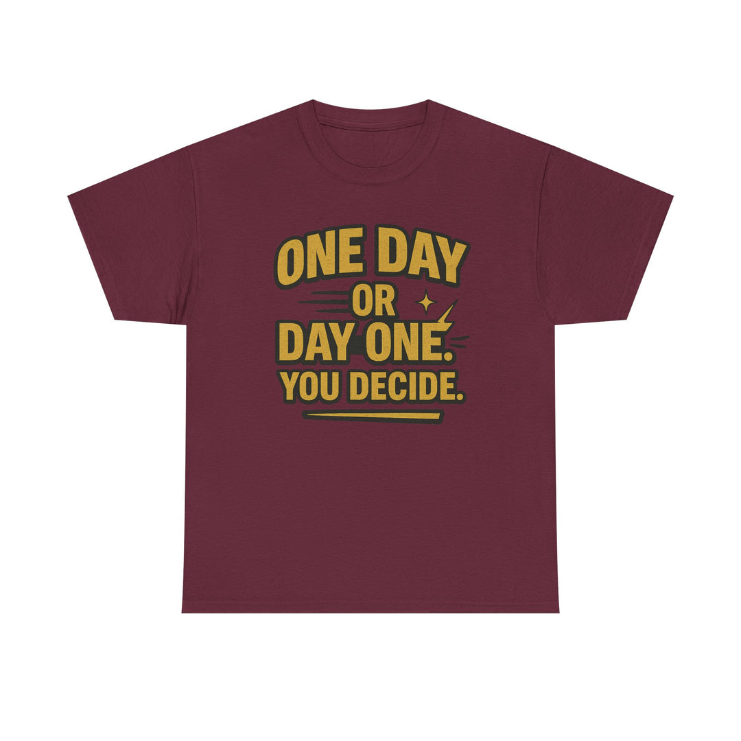 One Day or Day One. You Decide.  Unisex Heavy Cotton Tee