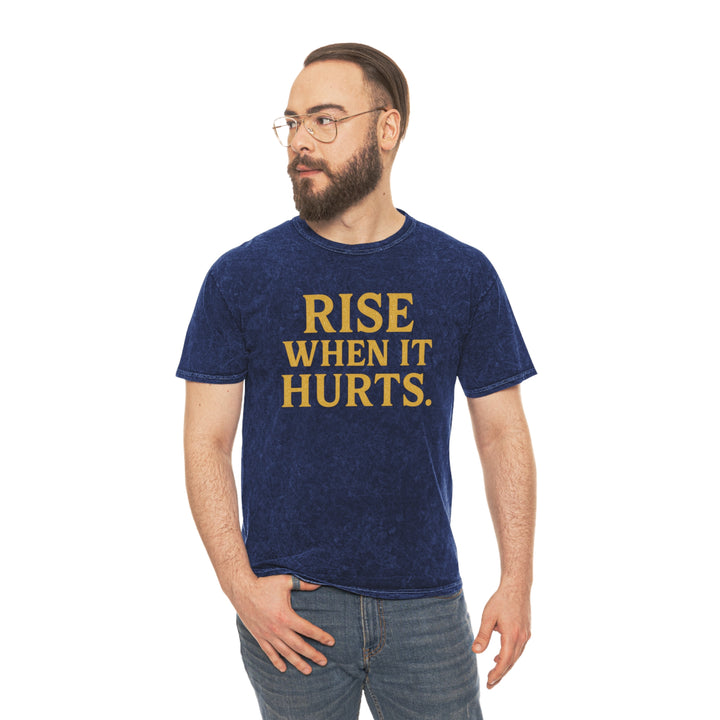 Rise When it Hurts. Unisex Vintage Mineral Wash Tee