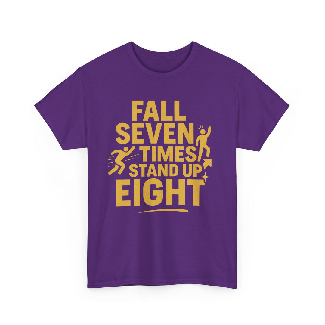 Fall Seven Times, Stand Up Eight. Unisex Heavy Cotton Tee