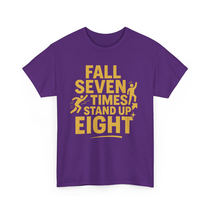 Fall Seven Times, Stand Up Eight. Unisex Heavy Cotton Tee