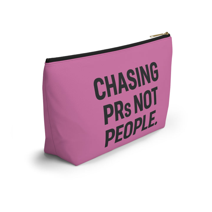 Chasing PRs Not People Accessory Pouch w/T-bottom