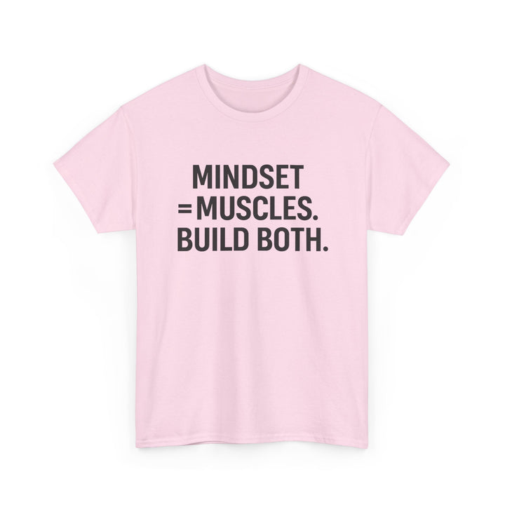 Mindset = Muscles. Build Both. Unisex Heavy Cotton Tee