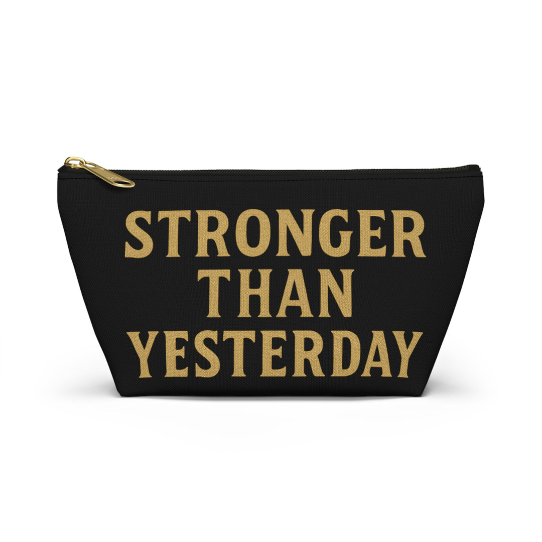Stronger Than Yesterday. Accessory Pouch w T-bottom