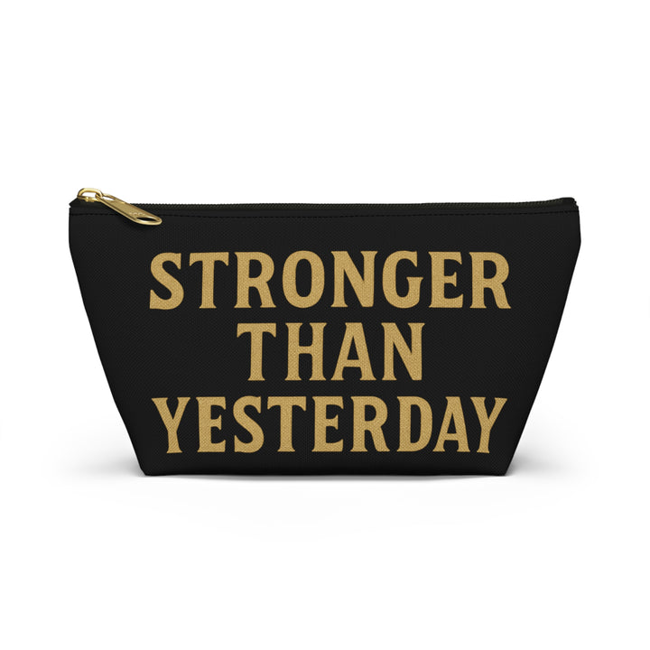Stronger Than Yesterday. Accessory Pouch w T-bottom