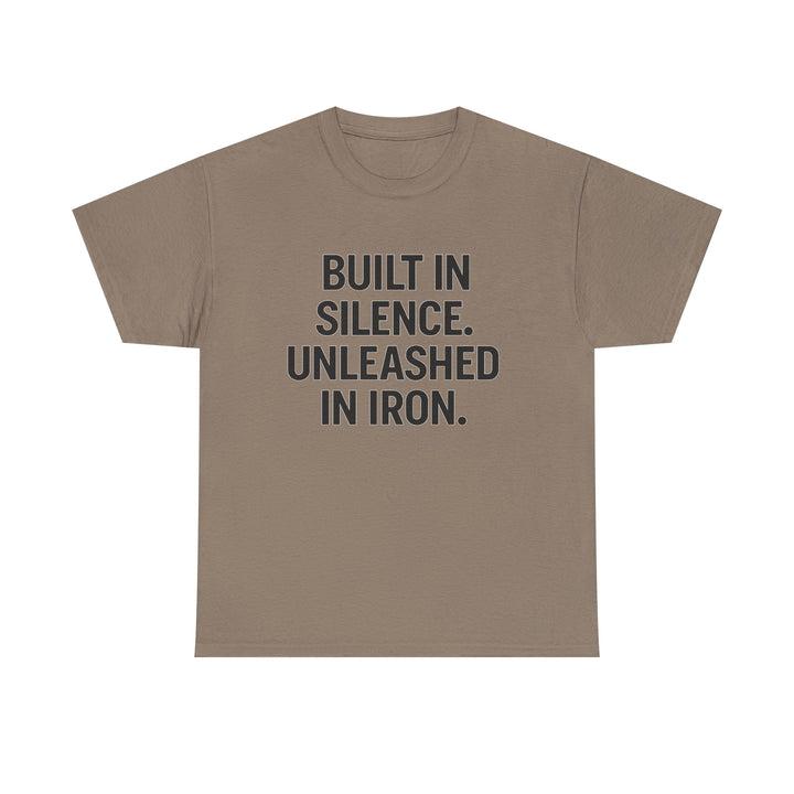 Built In Silence. Unleashed in Iron. Unisex Heavy Cotton Tee