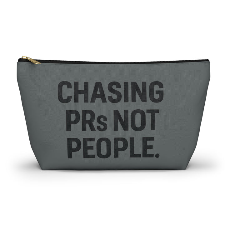 Chasing PRs Not People Accessory Pouch w T-bottom
