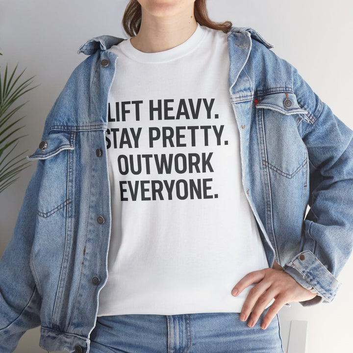 Lift Heavy. Stay Pretty. Outwork Everyone. Unisex Heavy Cotton Tee