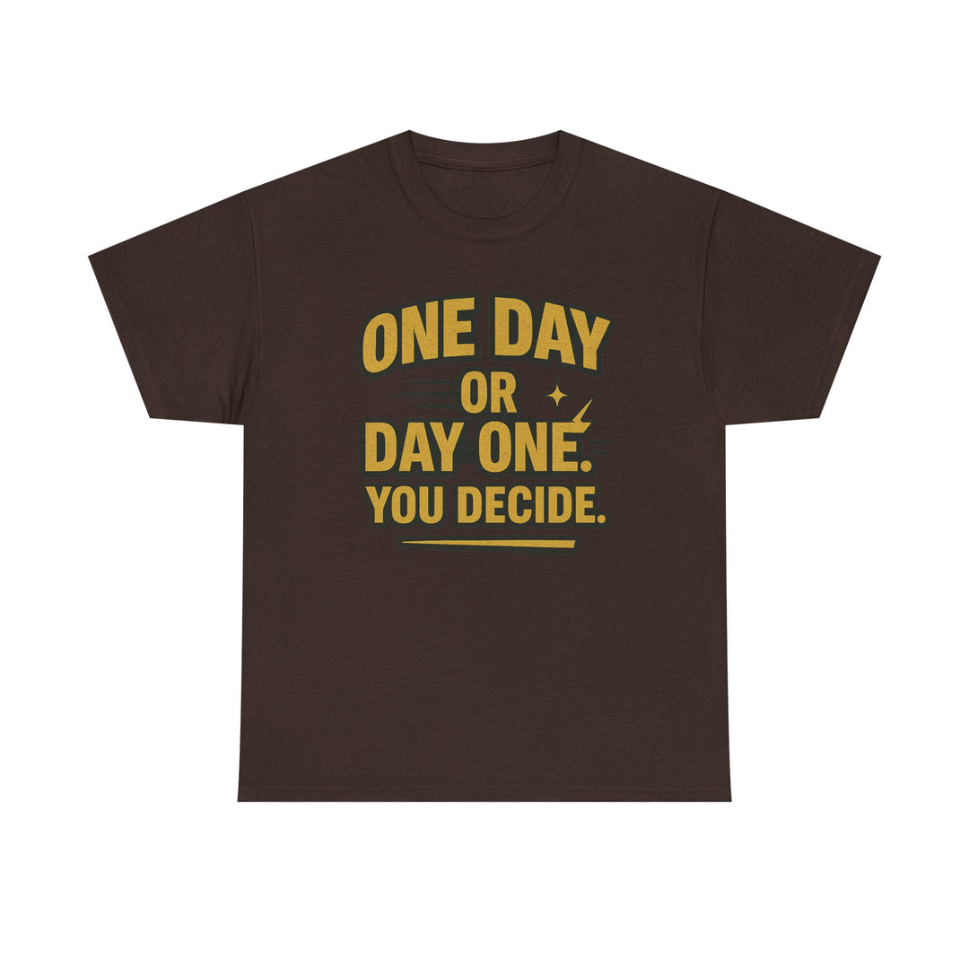 One Day or Day One. You Decide.  Unisex Heavy Cotton Tee