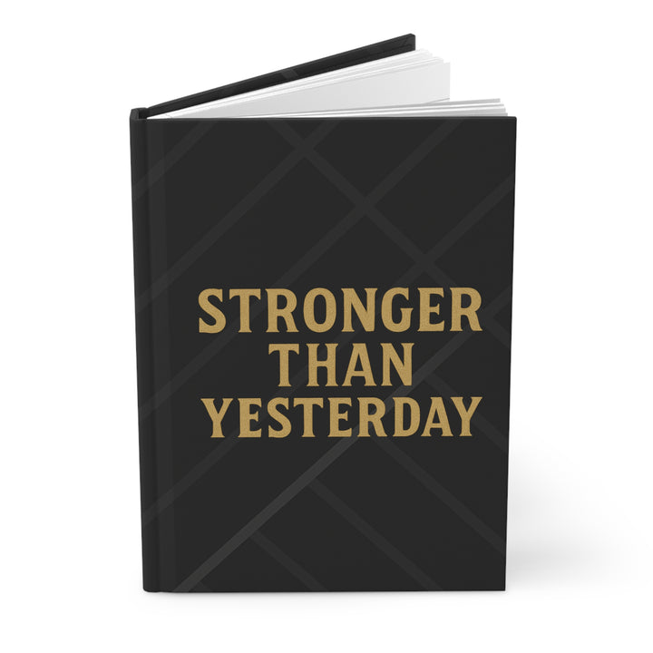 Stronger Than Yesterday. Hardcover Journal. Matte