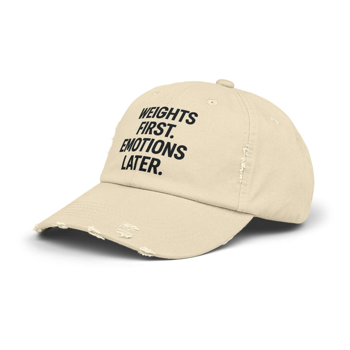 Weights First. Emotions Later : Unisex Distressed Cap