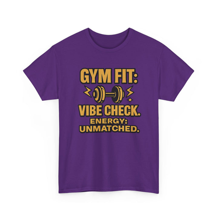 Gym Fit: Vibe Check. Energy: Unmatched. Unisex Heavy Cotton Tee