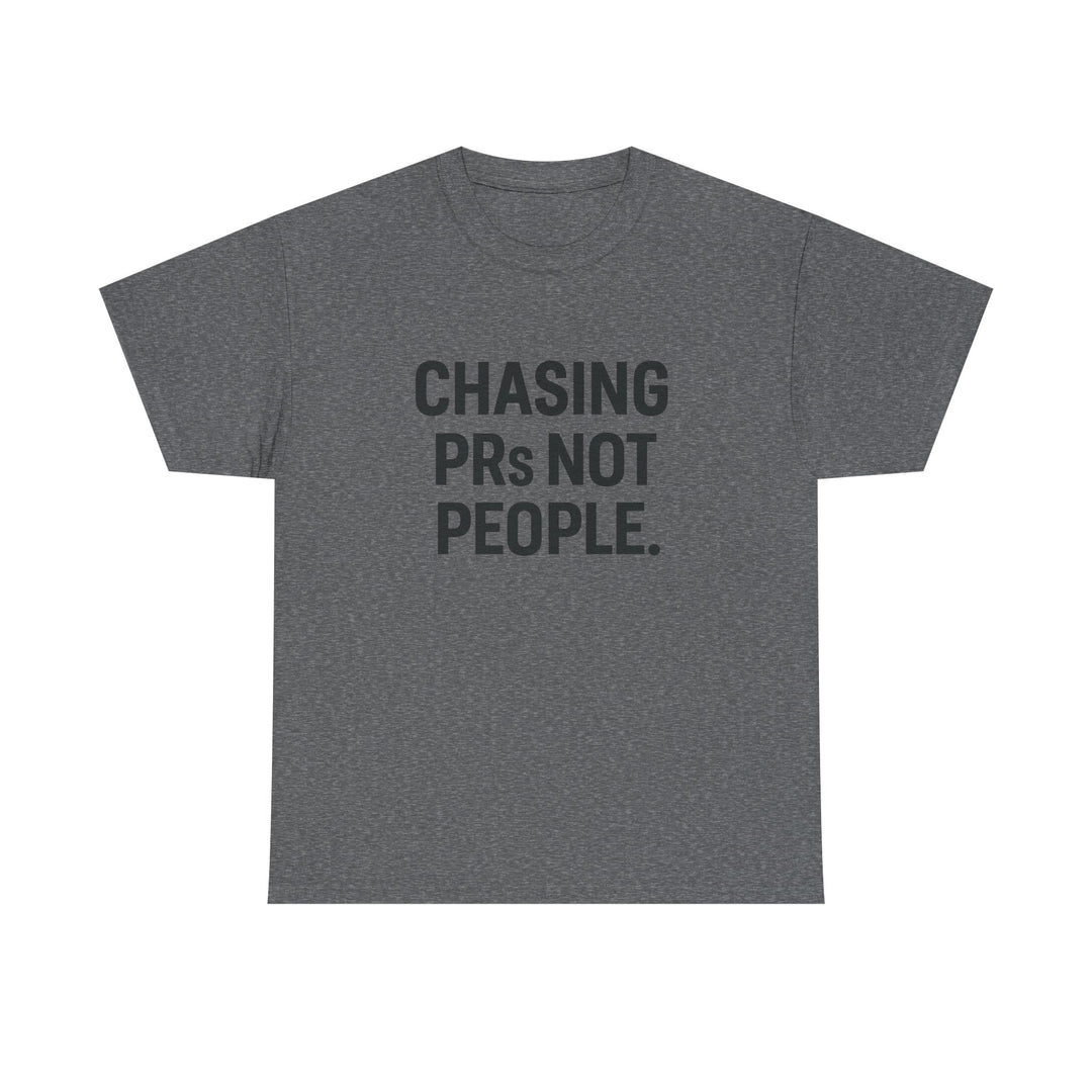 Chasing PRs Not People Unisex Heavy Cotton Tee