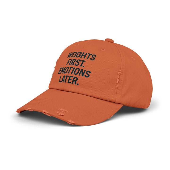 Weights First. Emotions Later : Unisex Distressed Cap