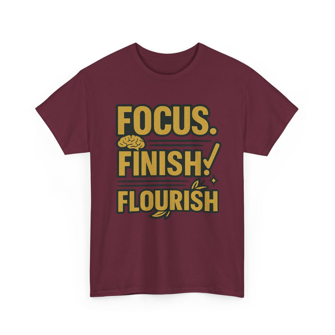 Focus. Finish. Flourish. Unisex Heavy Cotton Tee