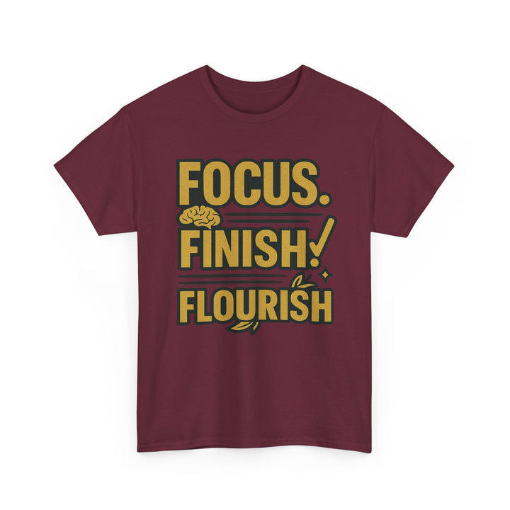 Focus. Finish. Flourish. Unisex Heavy Cotton Tee