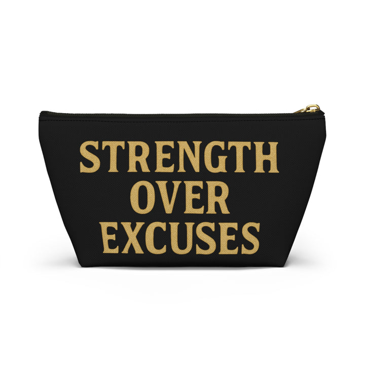 Strength Over Excuses. Accessory Pouch w/T-bottom