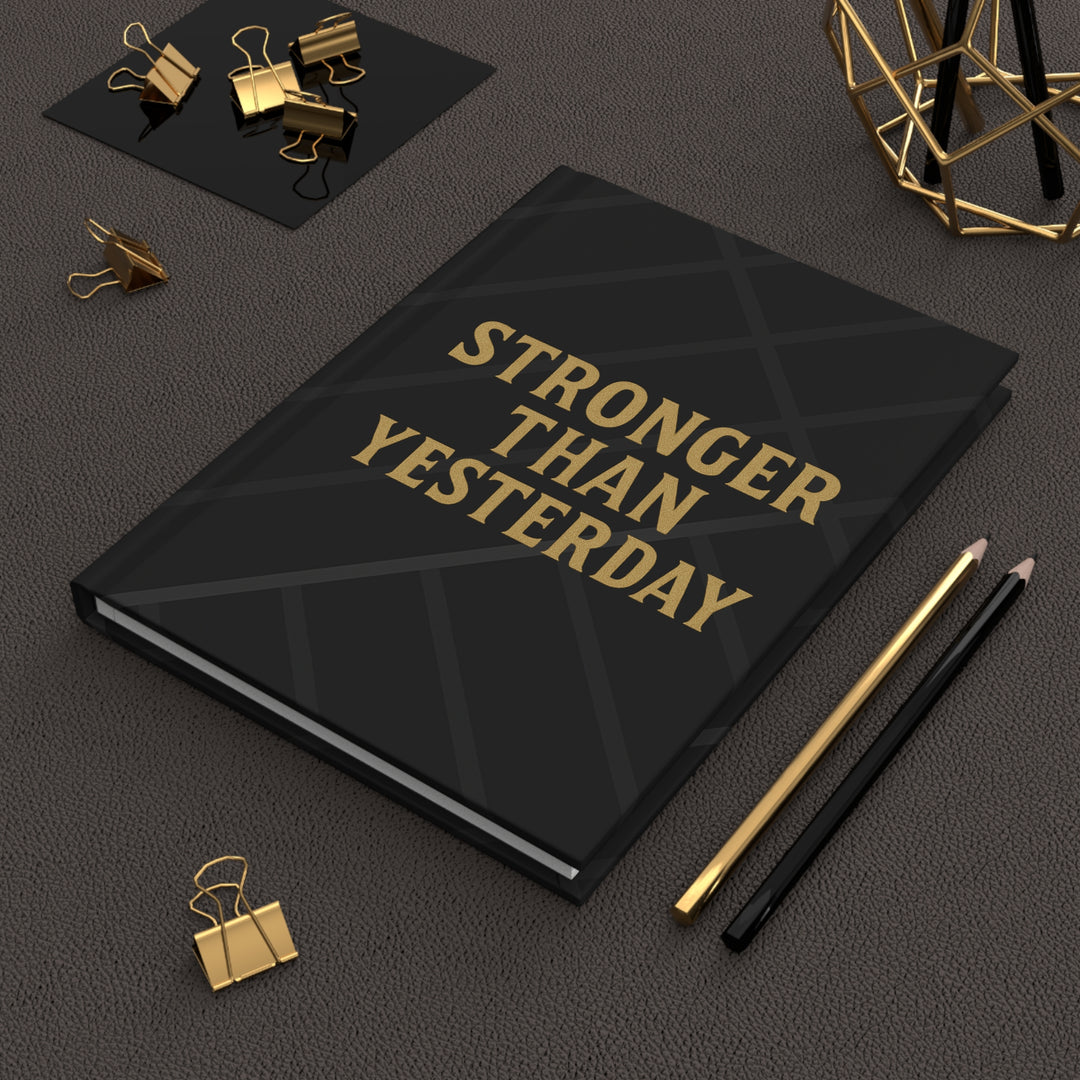 Stronger Than Yesterday. Hardcover Journal. Matte