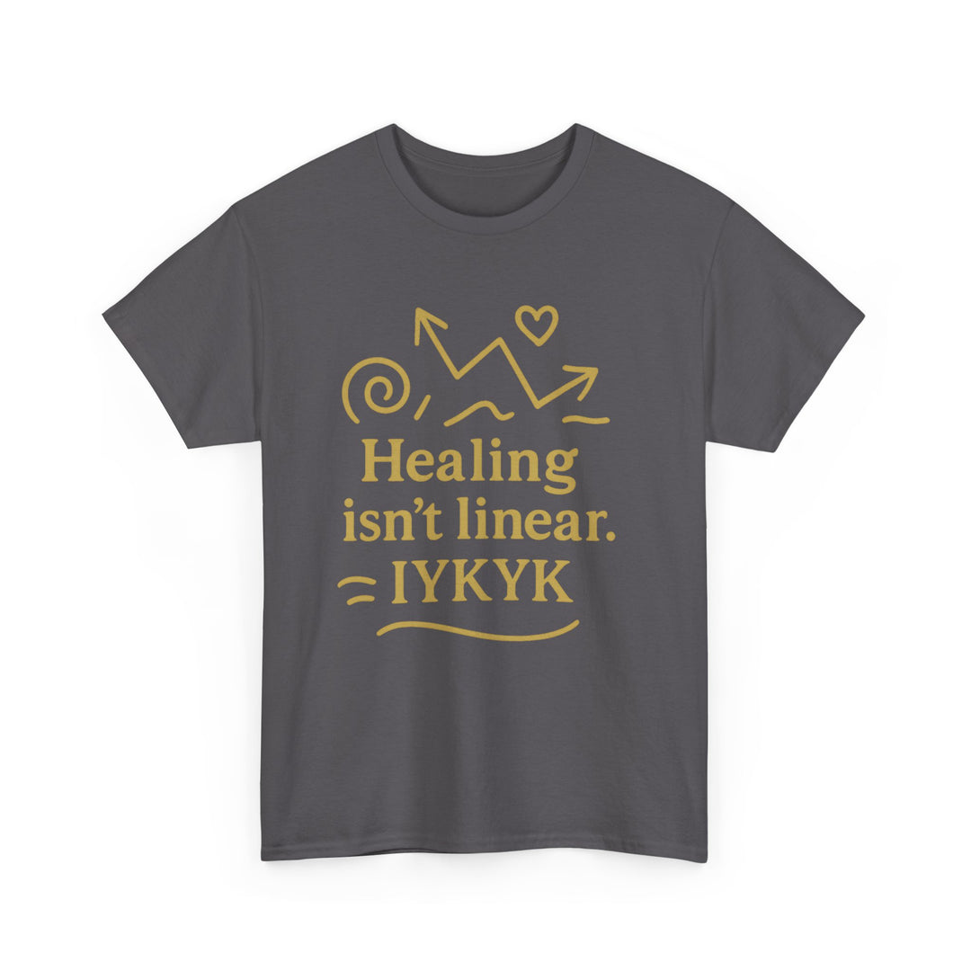 Healing Isn't Linear. IYKYK. Unisex Heavy Cotton Tee