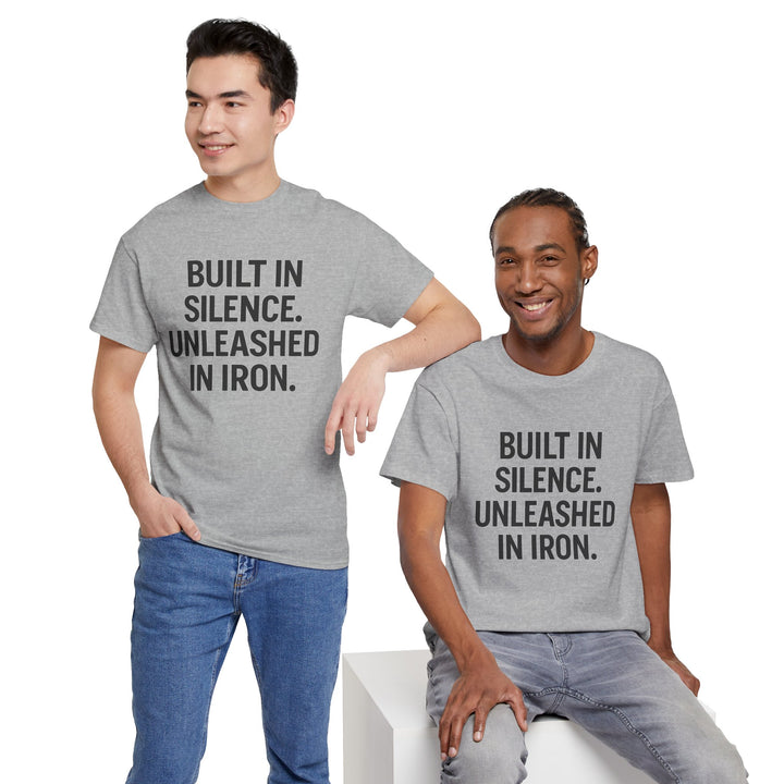 Built In Silence. Unleashed in Iron. Unisex Heavy Cotton Tee