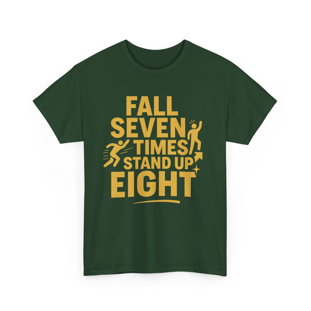 Fall Seven Times, Stand Up Eight. Unisex Heavy Cotton Tee
