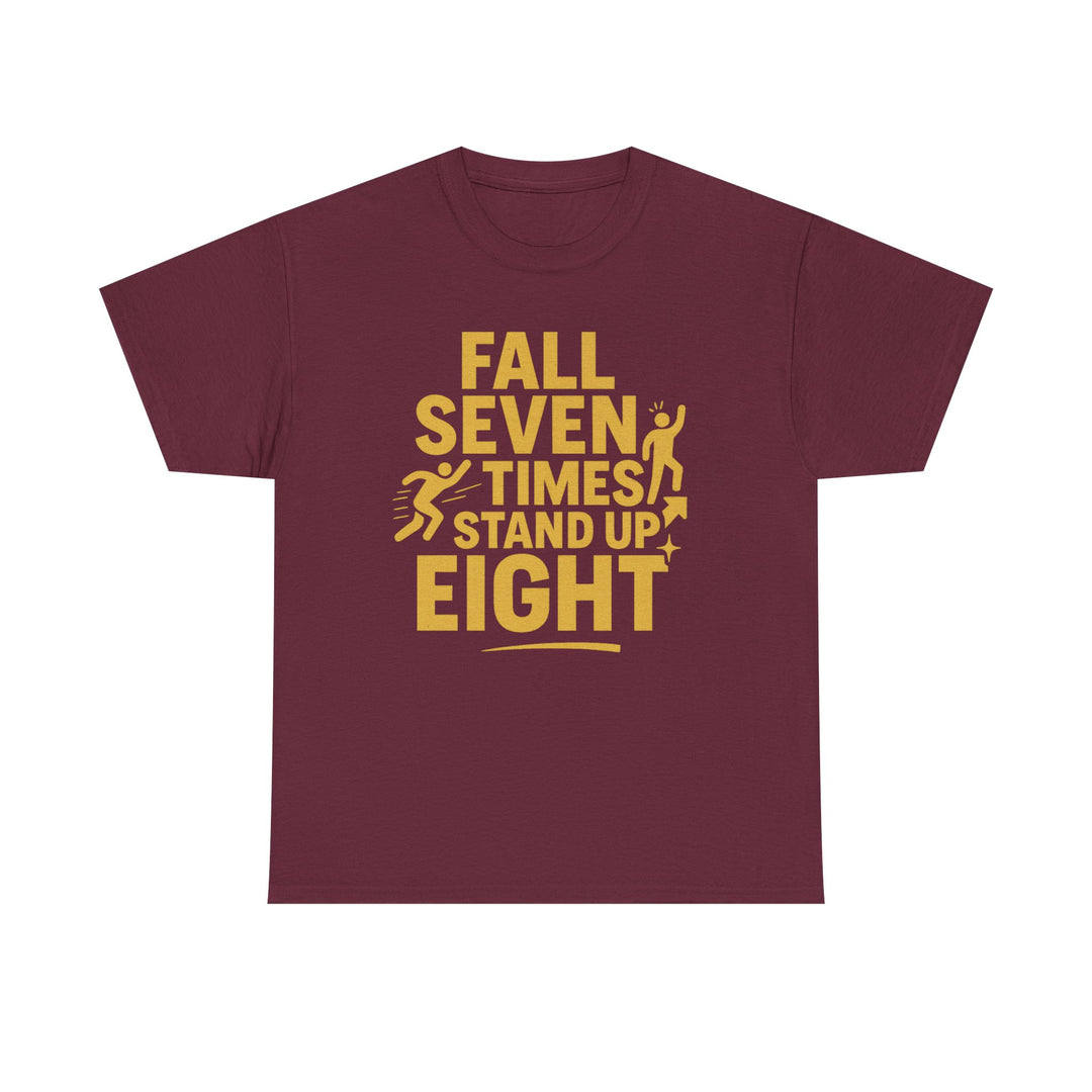 Fall Seven Times, Stand Up Eight. Unisex Heavy Cotton Tee