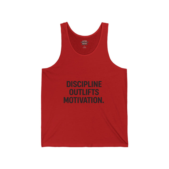 Discipline outlives motivation muscle tank