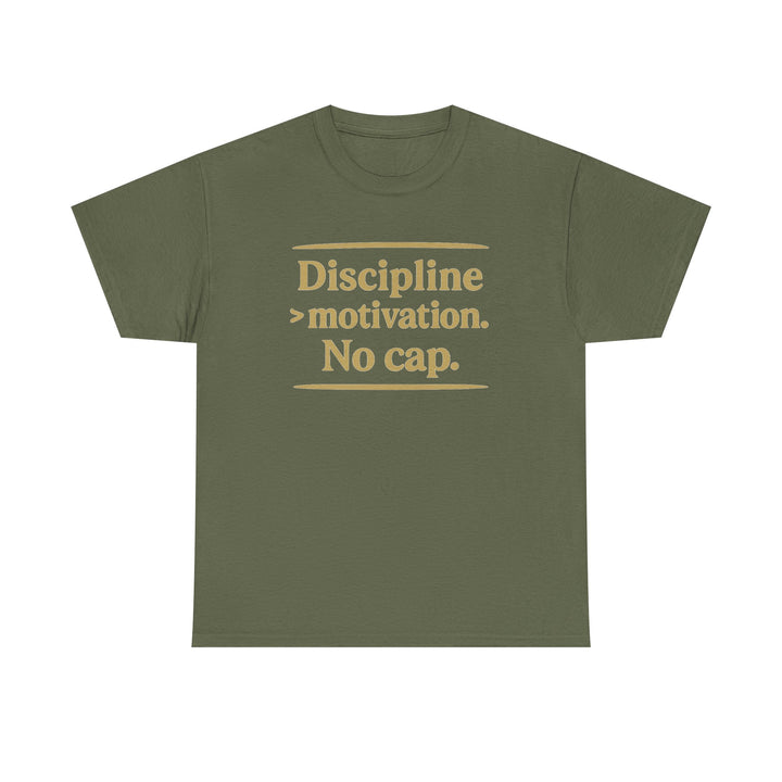 Discipline > Motivation. No Cap. Unisex Heavy Cotton Tee