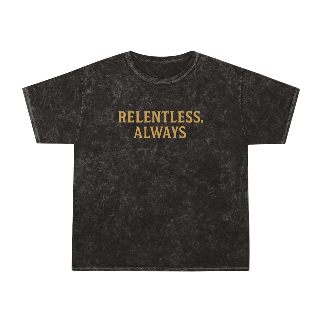 Relentless. Always. Unisex Vintage Mineral Wash Tee