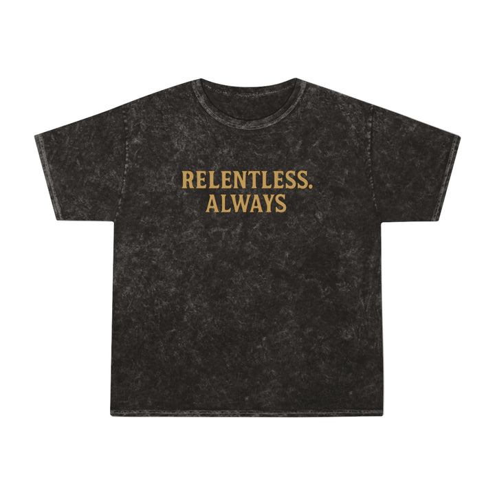 Relentless. Always. Unisex Vintage Mineral Wash Tee