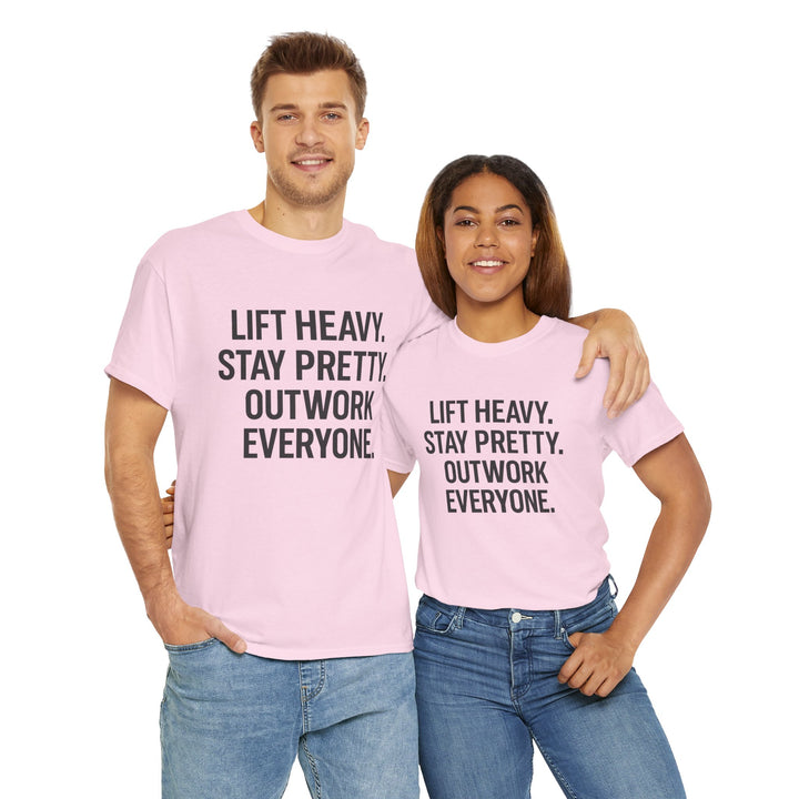 Lift Heavy. Stay Pretty. Outwork Everyone. Unisex Heavy Cotton Tee