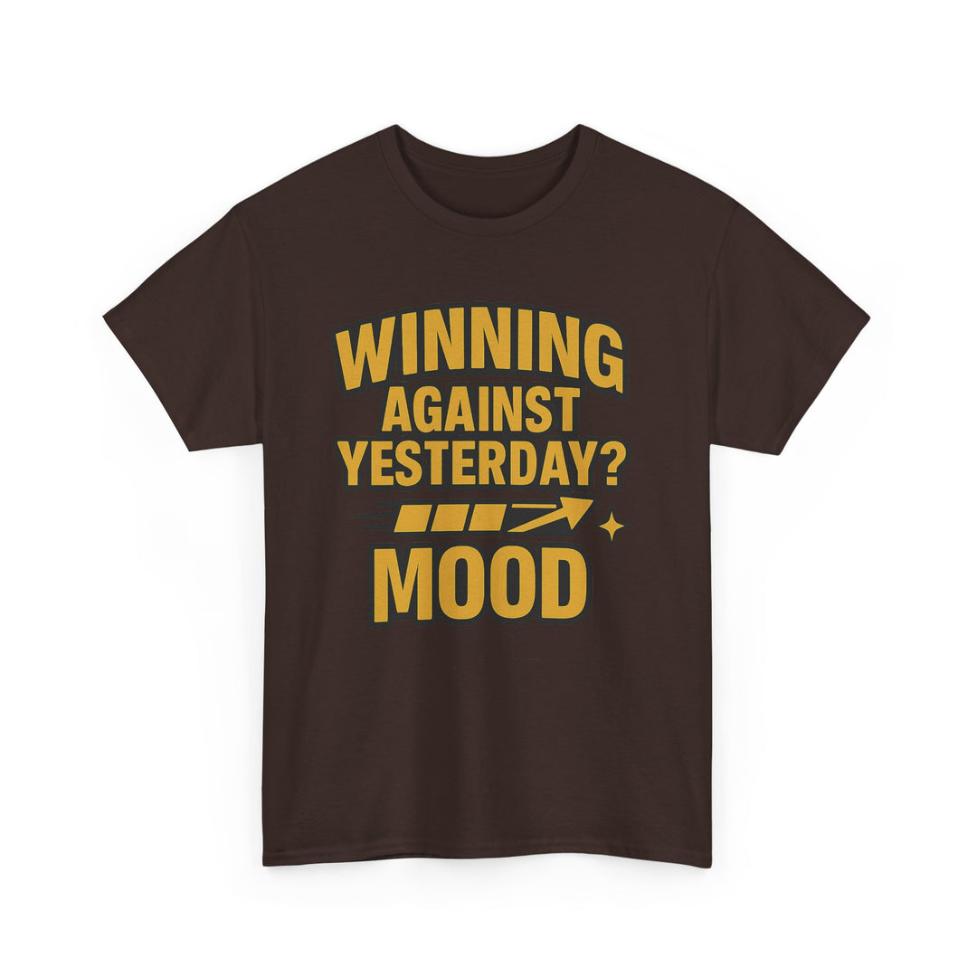 Winning Against Yesterday? MOOD.  Unisex Heavy Cotton Tee