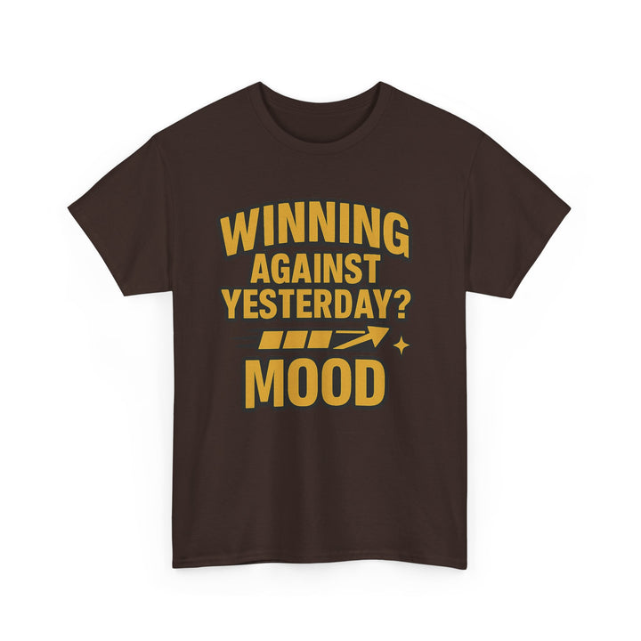 Winning Against Yesterday? MOOD.  Unisex Heavy Cotton Tee