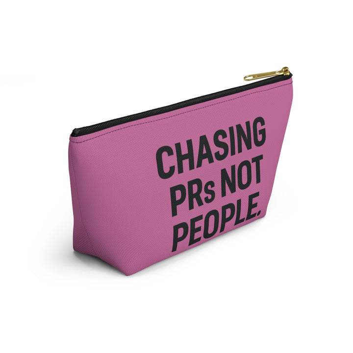 Chasing PRs Not People Accessory Pouch w/T-bottom
