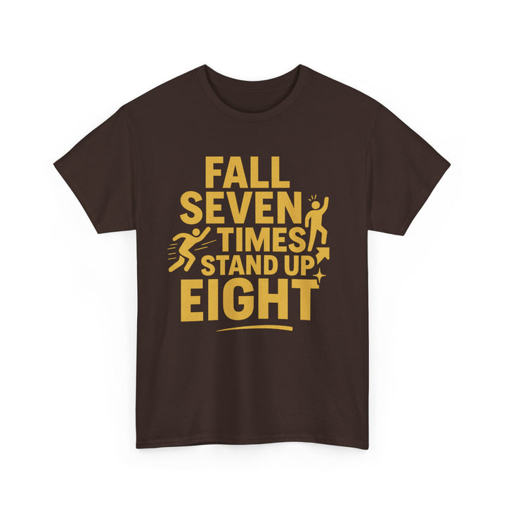 Fall Seven Times, Stand Up Eight. Unisex Heavy Cotton Tee