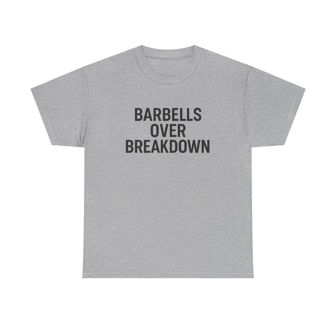 Barbells Over Breakdown. Unisex Heavy Cotton Tee