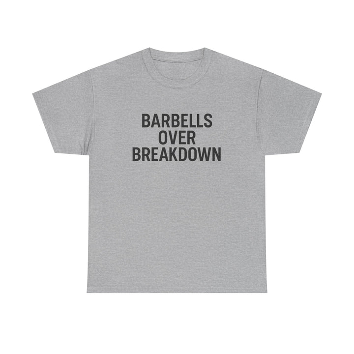 Barbells Over Breakdown. Unisex Heavy Cotton Tee