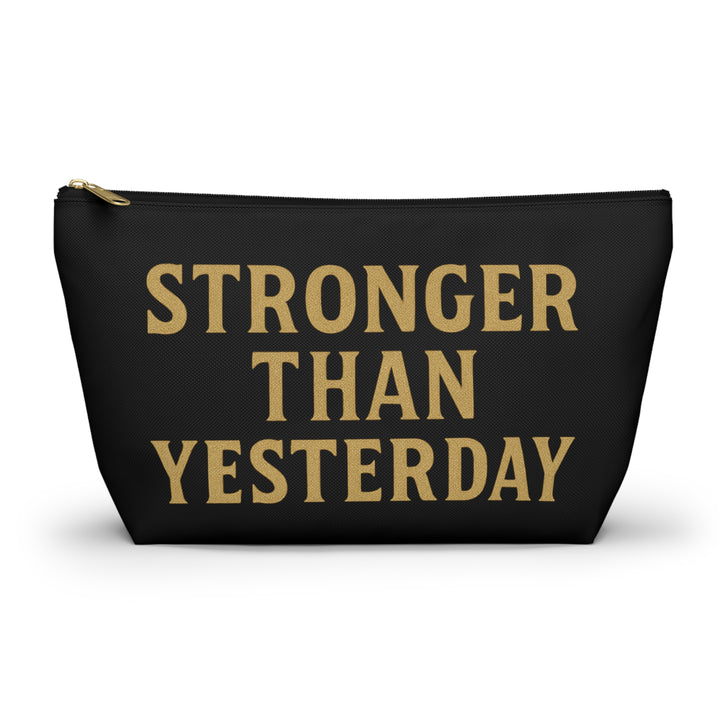 Stronger Than Yesterday. Accessory Pouch w T-bottom