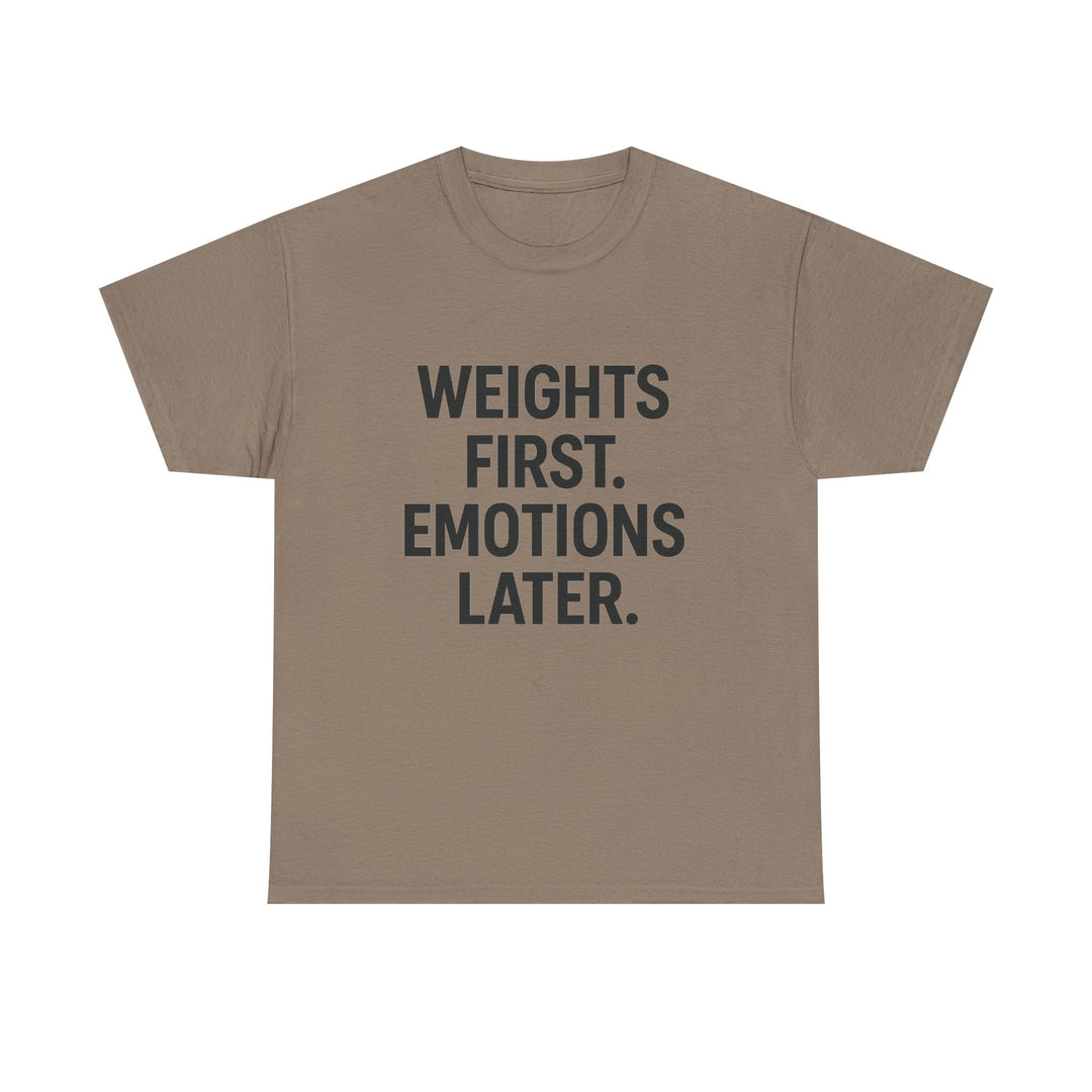 Weights First. Emotions Later. Unisex Heavy Cotton Tee