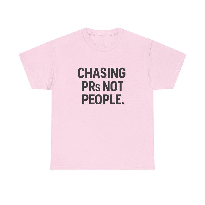 Chasing PRs Not People Unisex Heavy Cotton Tee
