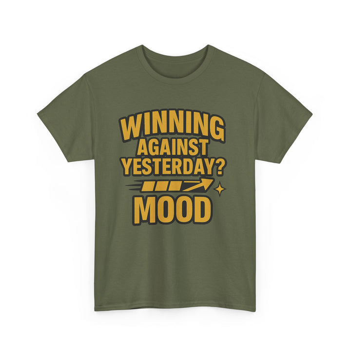 Winning Against Yesterday? MOOD.  Unisex Heavy Cotton Tee