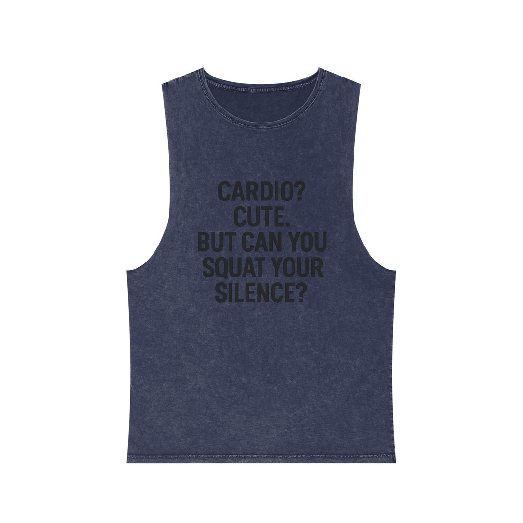 Cardio? Cute. But Can You Squat Your Silence? Muscle tank